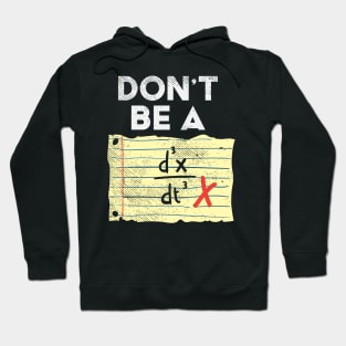 Don't Be A Third Time Derivate Of Position Hoodie